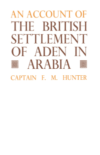 Imagen de portada: An Account of the British Settlement of Aden in Arabia 1st edition 9781138988187