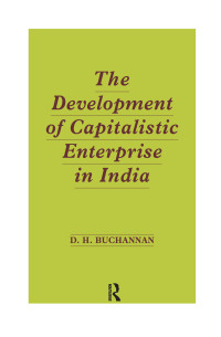 表紙画像: Development of Capitalistic Enterprise in India 1st edition 9781138967564