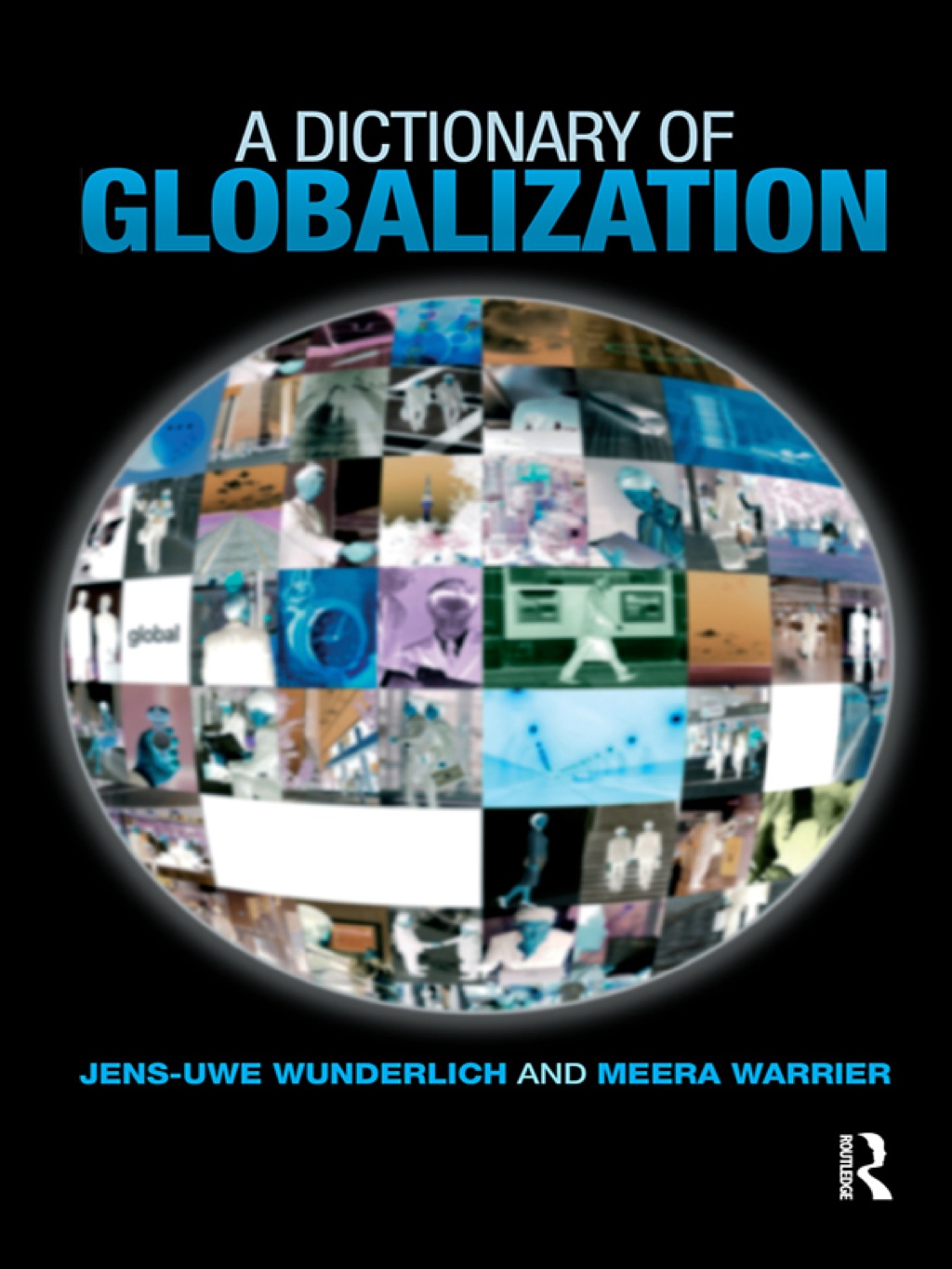 A Dictionary of Globalization 1st Edition