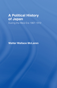 Cover image: Political History of Japan During the Meiji Era, 1867-1912 1st edition 9781138978775