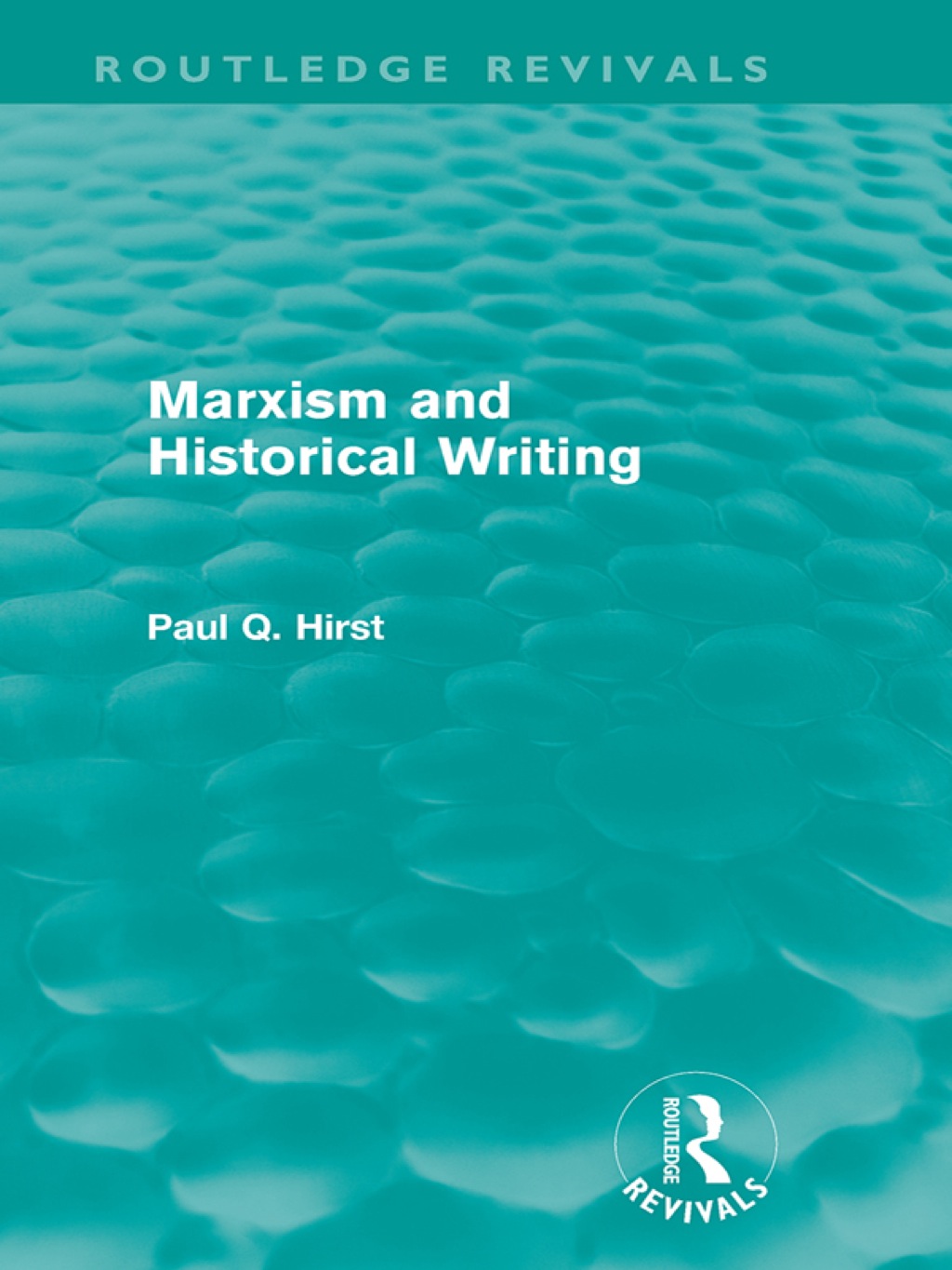 Marxism and Historical Writing (Routledge Revivals) 1st Edition