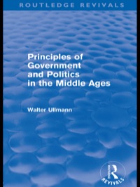 Imagen de portada: Principles of Government and Politics in the Middle Ages (Routledge Revivals) 1st edition 9780415571562