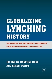 Cover image: Globalizing Lynching History 9780230115880