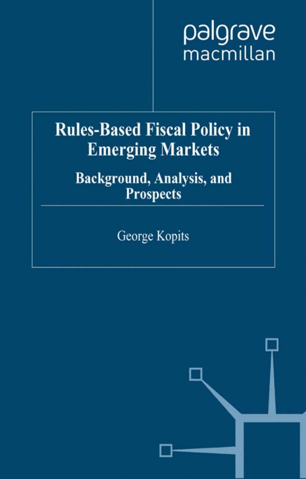 Rules-Based Fiscal Policy in Emerging Markets Background, Analysis and Prospects 1st Edition