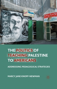 صورة الغلاف: The Politics of Teaching Palestine to Americans 9780230116887