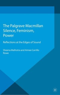 Imagen de portada: Silence, Feminism, Power 9781137002365