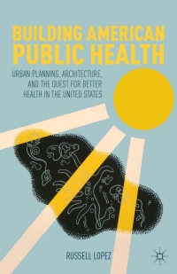 Cover image: Building American Public Health 9781137002433