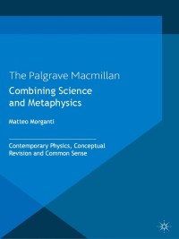 Cover image: Combining Science and Metaphysics 9781137002686