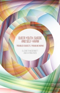 Omslagafbeelding: Queer Youth, Suicide and Self-Harm 9781137003447