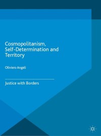 Cover image: Cosmopolitanism, Self-Determination and Territory 9781349434596