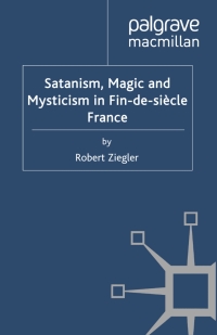 Cover image: Satanism, Magic and Mysticism in Fin-de-siècle France 9780230293083