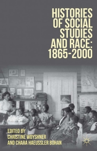 Imagen de portada: Histories of Social Studies and Race: 1865–2000 9781137007544