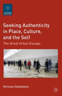 Cover image: Seeking Authenticity in Place, Culture, and the Self 9781137007612
