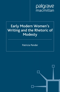 Cover image: Early Modern Women's Writing and the Rhetoric of Modesty 9780230362246