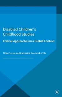 Cover image: Disabled Children's Childhood Studies 9781137008213