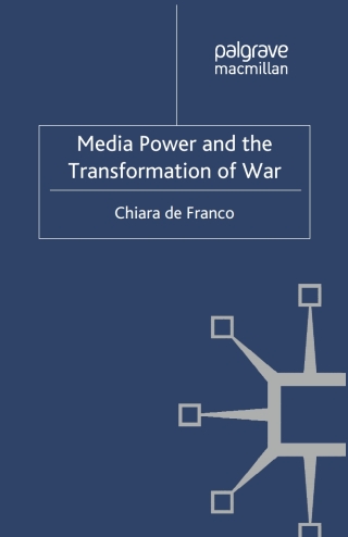 Imagen de portada: Media Power and The Transformation of War 9781137009746