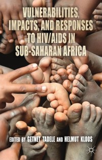 Imagen de portada: Vulnerabilities, Impacts, and Responses to HIV/AIDS in Sub-Saharan Africa 9781137009944