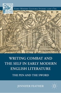 Omslagafbeelding: Writing Combat and the Self in Early Modern English Literature 9780230120419