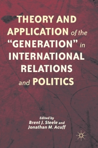 Cover image: Theory and Application of the “Generation” in International Relations and Politics 9780230113244