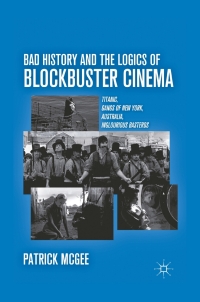 Cover image: Bad History and the Logics of Blockbuster Cinema 9780230116511
