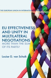 Cover image: EU Effectiveness and Unity in Multilateral Negotiations 9781137012548