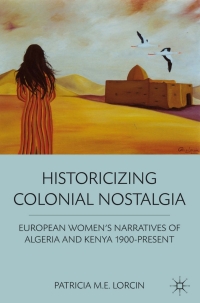 Cover image: Historicizing Colonial Nostalgia 9780230338654