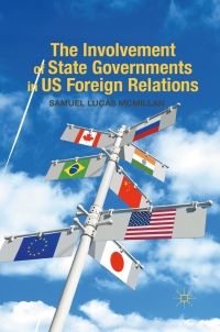 Cover image: The Involvement of State Governments in US Foreign Relations 9780230113251