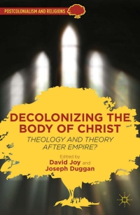 Cover image: Decolonizing the Body of Christ 9781137002891