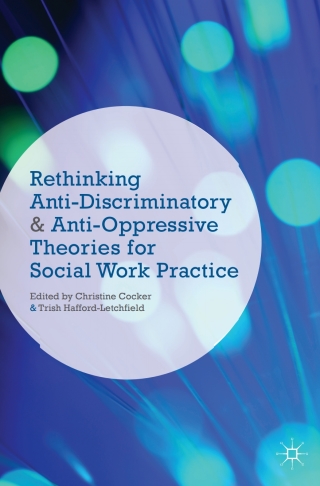 Cover image: Rethinking Anti-Discriminatory and Anti-Oppressive Theories for Social Work Practice 1st edition 9781137023971
