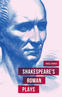 Cover image: Shakespeare's Roman Plays 1st edition 9781137025906