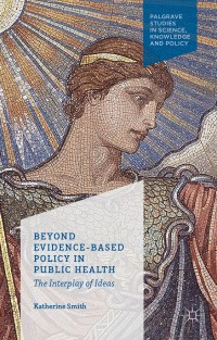 Cover image: Beyond Evidence Based Policy in Public Health 9781137026576