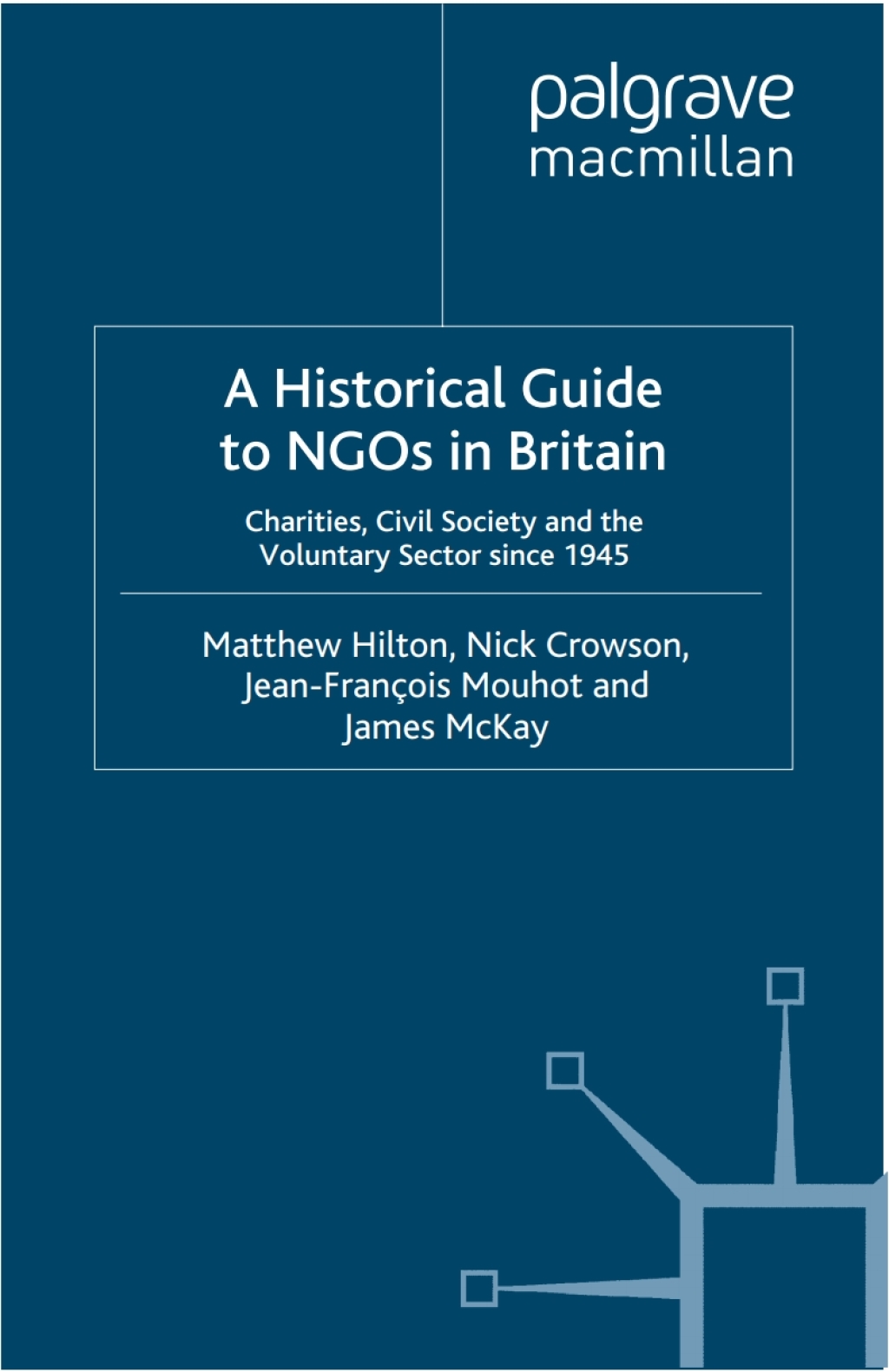 A Historical Guide to NGOs in Britain (eBook) - M. Hilton; N. Crowson; J. Mouhot; J. McKay,