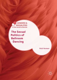 Imagen de portada: The Sexual Politics of Ballroom Dancing 9781137029386