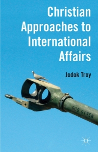 表紙画像: Christian Approaches to International Affairs 9780230362918