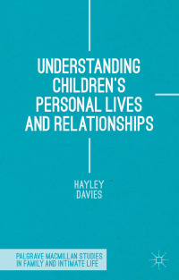 صورة الغلاف: Understanding Children's Personal Lives and Relationships 9781137030061
