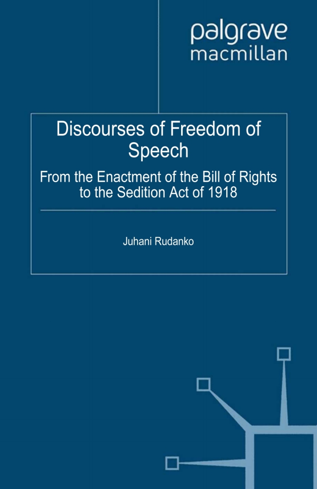 Discourses of Freedom of Speech From the Enactment of the Bill of Rights to the Sedition Act of 1918