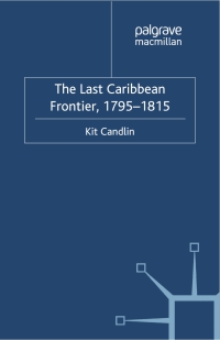Imagen de portada: The Last Caribbean Frontier, 1795-1815 9780230354081