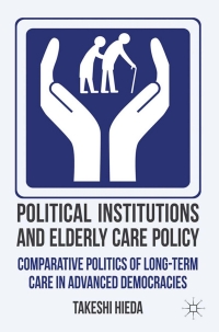 Cover image: Political Institutions and Elderly Care Policy 9780230361782