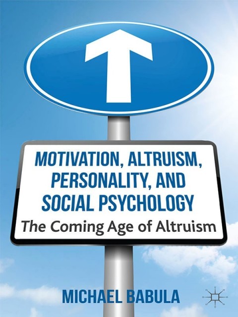 Motivation, Altruism, Personality and Social Psychology: The Coming Age of Altruism - FULL INSTANT DOWNLOAD | PDF DOCX EPUB