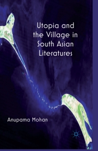 Omslagafbeelding: Utopia and the Village in South Asian Literatures 9780230354982