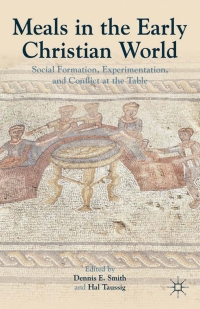 表紙画像: Meals in the Early Christian World 9781137002884