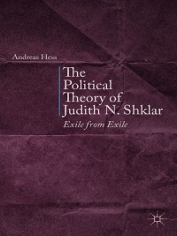 Cover image: The Political Theory of Judith N. Shklar 9781137032492