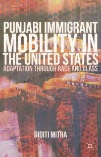 Omslagafbeelding: Punjabi Immigrant Mobility In the United States 9781137032843