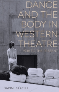 Titelbild: Dance and the Body in Western Theatre 1st edition 9781137034878