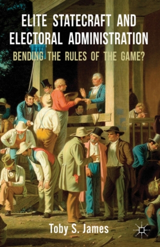Omslagafbeelding: Elite Statecraft and Election Administration 9780230308428