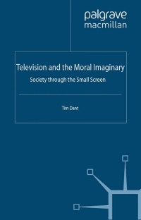Omslagafbeelding: Television and the Moral Imaginary 9780230234819