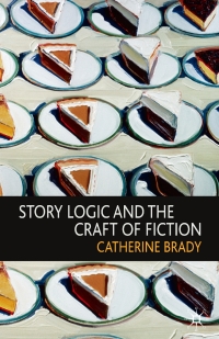Immagine di copertina: Story Logic and the Craft of Fiction 1st edition 9780230580558