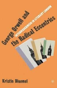 Cover image: George Orwell and the Radical Eccentrics 9781137043733