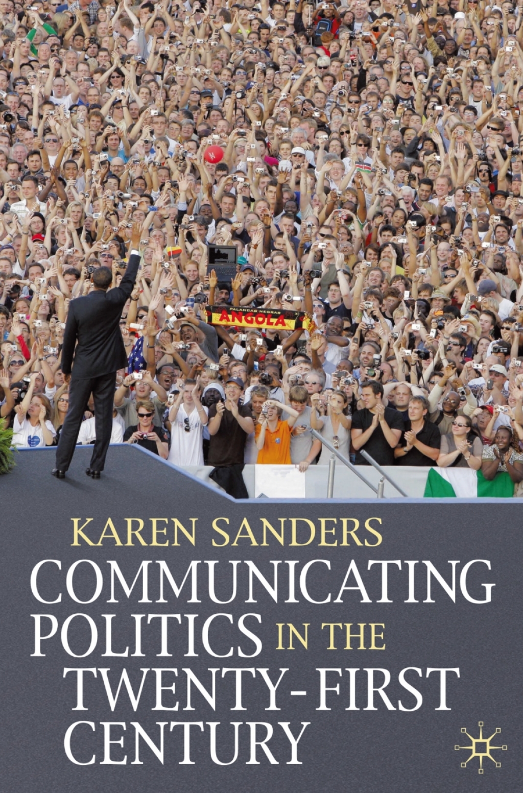 Communicating Politics in the Twenty-First Century 1st Edition