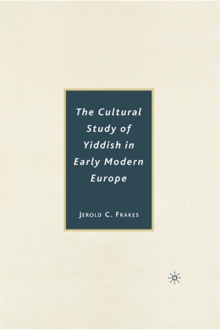 Imagen de portada: The Cultural Study of Yiddish in Early Modern Europe 9781403975478